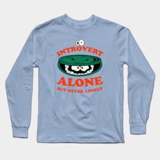 Introvert Alone But Never Lonely Long Sleeve T-Shirt